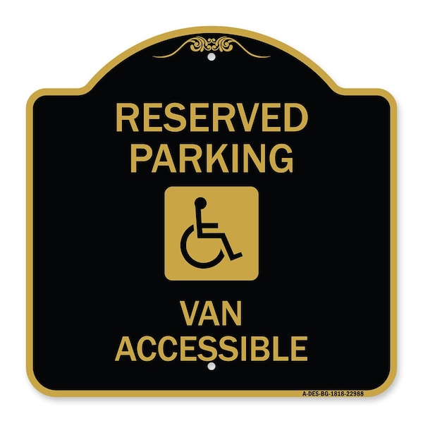 Reserved Parking Van Accessible, Black & Gold Aluminum Architectural Sign, 18" x 18", BG-1818-22988